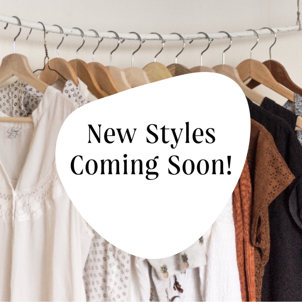 Stay tuned! New Items arriving soon!